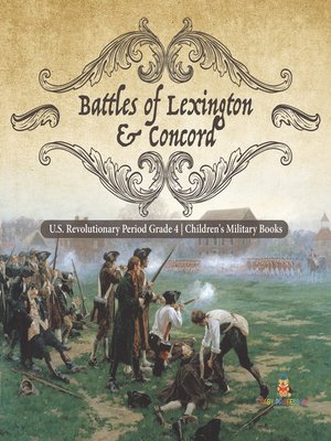 cover image of Battles of Lexington & Concord--U.S. Revolutionary Period Grade 4--Children's Military Books